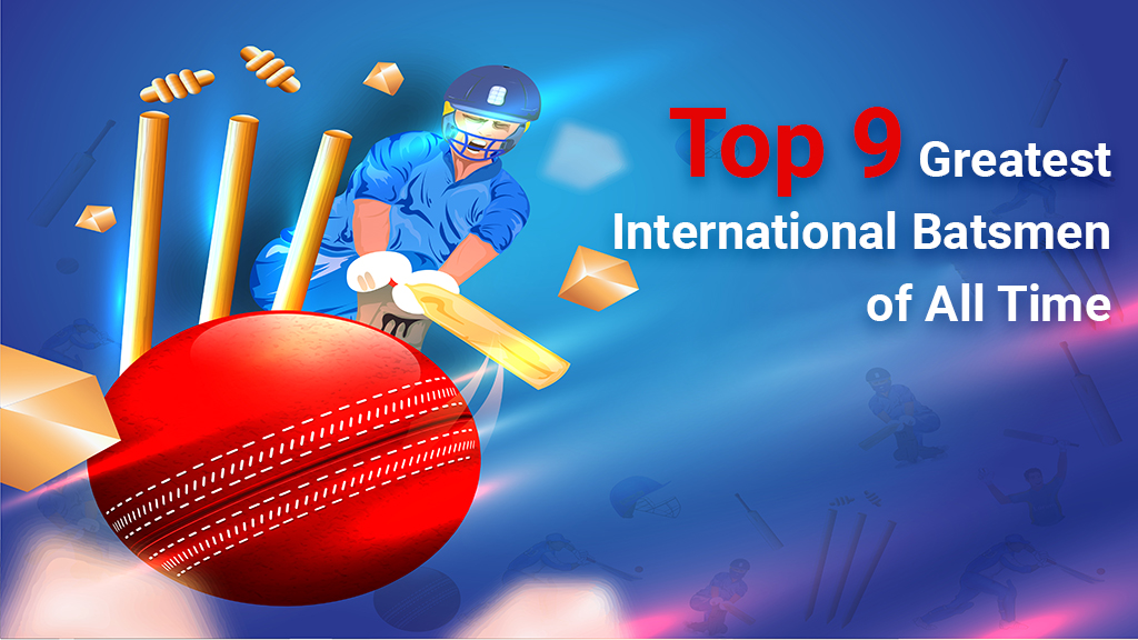Top 9 Greatest International Batsmen Of All Time