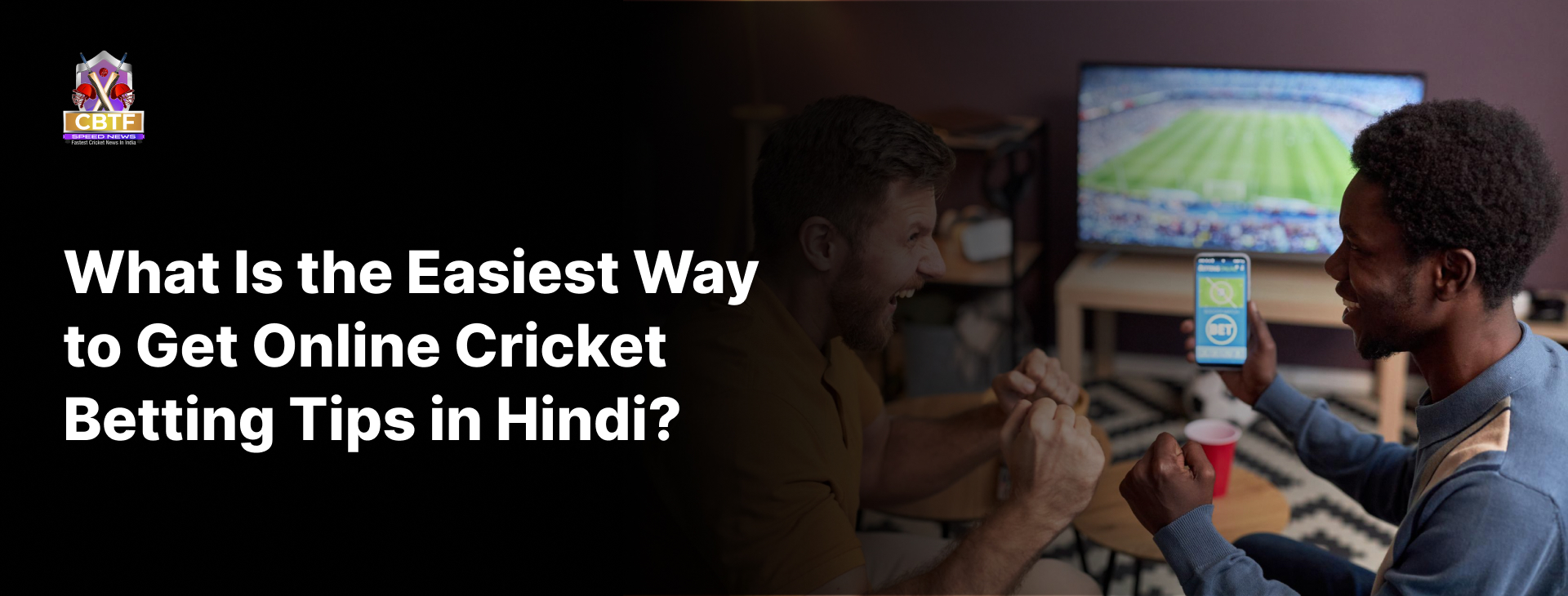 What Is the Easiest Way to Get Online Cricket Betting Tips in Hindi?