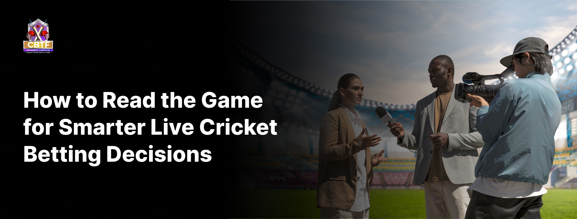 How to Read the Game for Smarter Live Cricket Betting Decisions